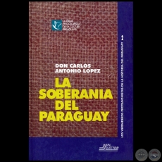DON CARLOS ANTONIO LPEZ  LA SOBERANA DEL PARAGUAY - Ao 1996